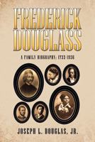 Frederick Douglass: A Family Biography: 1733-1936 1600476244 Book Cover