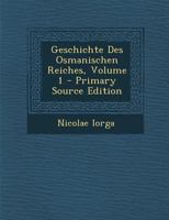 Geschichte Des Osmanischen Reiches; Volume 1 1022504843 Book Cover