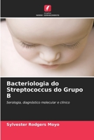 Bacteriologia do Streptococcus do Grupo B: Serologia, diagnóstico molecular e clínico 6206356825 Book Cover