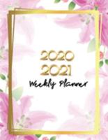 2020-2021 Weekly Planner: Organizer Weekly Agenda Calendar Academic Hourly Organizer In 15 Minute 1691147001 Book Cover