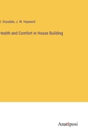 Health and Comfort in House Building 1018415564 Book Cover