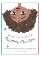 The Adventures of Flippity Flip Girl 1480871656 Book Cover