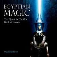 Egyptian Magic: The Quest for Thoth's Book of Secrets 9774165322 Book Cover