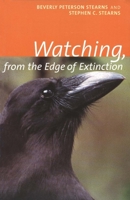 Watching, from the Edge of Extinction 0300076061 Book Cover
