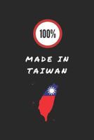 100% Made In Taiwan: Lined Notebook For Taiwanese People 1724090135 Book Cover