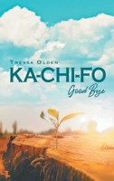 Ka-Chi-Fo: Good Bye B0D7FT2R52 Book Cover