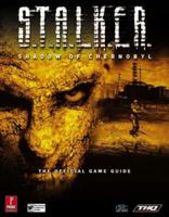 S.T.A.L.K.E.R.: Shadow of Chernobyl (Prima Official Game Guide) 0761547738 Book Cover