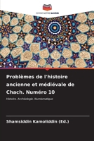 Problèmes de l'histoire ancienne et médiévale de Chach. Numéro 10 6206864537 Book Cover