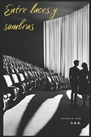 Entre luces y sombras (Spanish Edition) B0DVC85BH1 Book Cover