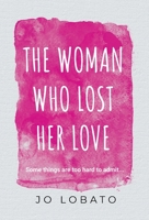 The Woman Who Lost Her Love 1838091246 Book Cover