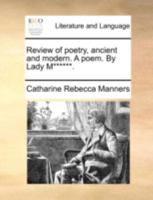 Review of poetry, ancient and modern. A poem. By Lady M******. 1170395104 Book Cover