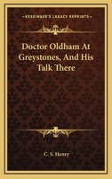 Doctor Oldham at Greystones, and His Talk There 0548399883 Book Cover