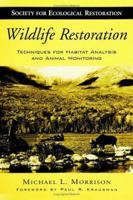 Wildlife Restoration: Techniques for Habitat Analysis and Animal Monitoring 1559639377 Book Cover