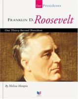 Franklin D. Roosevelt: Our Thirty-Second President (Our Presidents) 1602530602 Book Cover