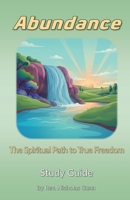 Abundance: The Spiritual Path to True Freedom (Power Hour Study Guides) B0GW5VZFSH Book Cover