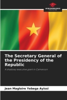 The Secretary General of the Presidency of the Republic 6208931940 Book Cover