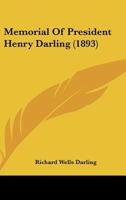 Memorial of President Henry Darling 1120326311 Book Cover