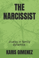 THE NARCISSIST: CRUELTY IN DYNAMICS B0CFCPVV2J Book Cover