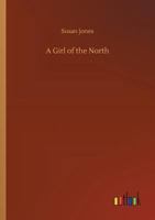 A Girl of the North: A Story of London and Canada 9355897057 Book Cover