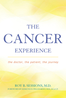The Cancer Experience: The Doctor, the Patient, the Journey 1442216212 Book Cover
