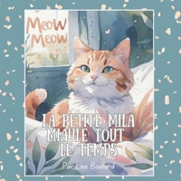 La petite Mila miaule tout le temps: Les charmantes aventures d’un animal de compagnie (Real Life Pets - charming painterly books for children 0-4) B0GR9PX592 Book Cover