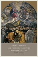 Thomas Aquinas on the Immateriality of the Human Intellect 0813232562 Book Cover