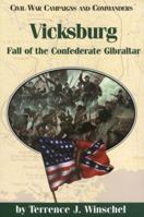 Vicksburg: Fall of the Confederate Gibraltar (Civil War Campaigns and Commanders Series) 1893114015 Book Cover