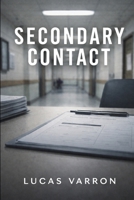 Secondary Contact B0GL7H1PTR Book Cover