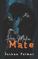 Her Mafia Mate B0DXKFRJK2 Book Cover