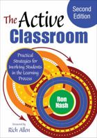 The Active Classroom: Practical Strategies for Involving Students in the Learning Process 1483333418 Book Cover