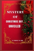Mystery of Christmas Day Unveiled B0CL4T3TGY Book Cover