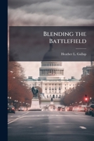 Blending the Battlefield 1025115449 Book Cover