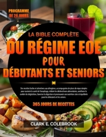 LA BIBLE COMPLÈTE DU RÉGIME EOE POUR DÉBUTANTS ET SENIORS: Des recettes faciles et attentives aux allergènes, accompagnées de plans de repas simples ... améliorer le confort de... (French Edition) B0GNXPV6S9 Book Cover