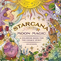 Starcana: Moon Magic: A Coloring Book for the Cosmic Spirit 1250335000 Book Cover