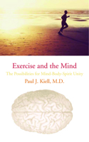 Exercise and the Mind: The Possibilities for Mind-Body-Spirit Unity 1891369881 Book Cover
