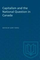 Capitalism and the national question in Canada 0802061710 Book Cover