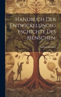 Handbuch der Entwickelungsgeschichte des Menschen. 1022383957 Book Cover
