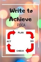 Write to Achieve PDCA : The Easy Professional Way to Organize Ideas 1651175063 Book Cover