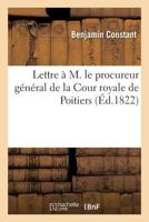 Lettre À M. Le Procureur Général de la Cour Royale de Poitiers 2011306337 Book Cover