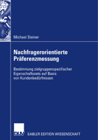 Nachfragerorientierte Praferenzmessung: Bestimmung Zielgruppenspezifischer Eigenschaftssets Auf Basis Von Kundenbedurfnissen 3835007734 Book Cover