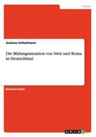 Die Bildungssituation Von Sinti Und Roma in Deutschland 365660245X Book Cover