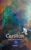 Carillon: of God, Lord Jesus & An Angel B0BZWX71KD Book Cover