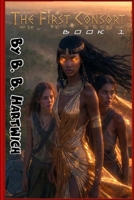 The First Consort: Book 1 B0GXTYY75C Book Cover