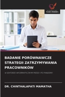 Badanie Porównawcze Strategii Zatrzymywania Pracowników (Polish Edition) 6209150012 Book Cover