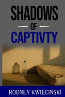 SHADOWS OF CAPTIVTY B0F6LS8LNC Book Cover