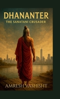 Dhananter: The Sanatani Crusader B0F9WNNBKN Book Cover
