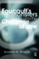 Foucault's Monsters and the Challenge of Law 0415430313 Book Cover