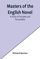 Masters of the English Novel: A Study of Principles and Personalities 9356902143 Book Cover