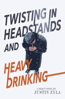 Twisting in Headstands and Heavy Drinking 1733644822 Book Cover