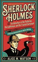 Sherlock Holmes and the Adventure of the Politician, the Lighthouse, and the Trained Cormorant: A New Sherlock Holmes Mystery from the Dispatch Box of Dr. John H. Watson B0GQH75D9S Book Cover